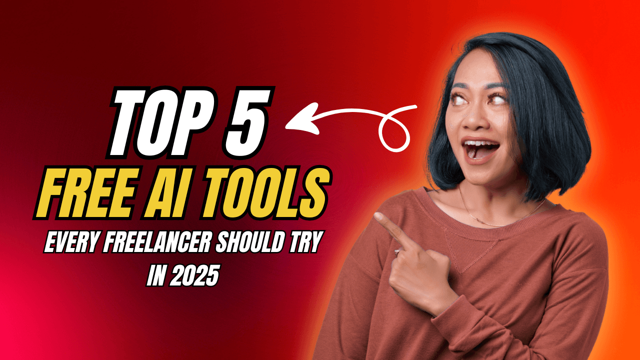 Top 5 AI Tools Every Freelancer Should Try in 2025